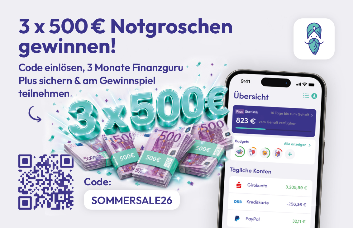 3 x 500 € Notgroschen gewinnen. Code einlösen, 3 Monate Finanzguru Plus sichern & am Gewinnspiel teilnehmen.