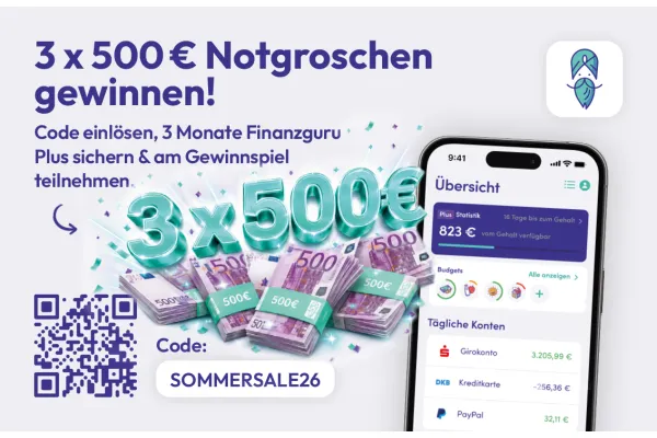 3 x 500 € Notgroschen gewinnen. Code einlösen, 3 Monate Finanzguru Plus sichern & am Gewinnspiel teilnehmen.
